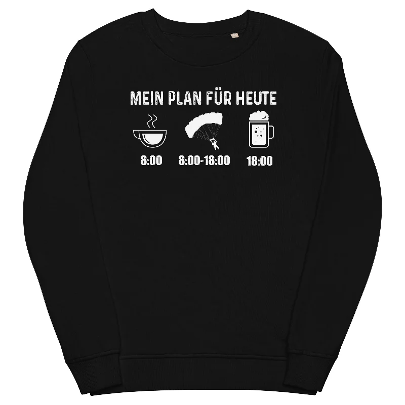 Mein Plan Für Heute 1 - Unisex Premium Organic Sweatshirt Warm Sweatshirt Designs